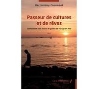 Passeur de cultures et de rêves Barthélémy Courmont (Auteur)