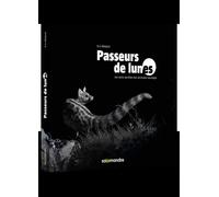 Passeur de lunes Les nuits secrètes des animaux sauvages - Eric Medard - La Salamandre - broché - Beau livre
