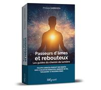 Passeurs D'âmes Et Rebouteux - Les Guides Du Chemin De Lumière