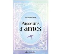 Passeurs d'âmes La Lightworkeuse (Auteur)