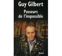 Passeurs de l'impossible - Guy Gilbert - Stock - broché - Récit