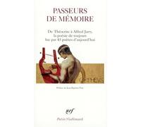 Passeurs de mémoire: De Théocrite à Alfred Jarry, la poésie de toujours lue par 43 poètes d'aujourd'hui
