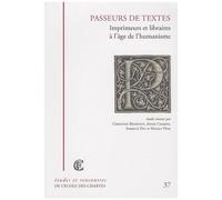 Passeurs De Textes - Imprimeurs Et Libraires À L'âge De L'humanisme