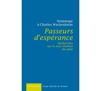 Passeurs D'espérances - Recherches Sur Le Sens Chrétien Du Salut