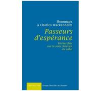 Passeurs D'espérances - Recherches Sur Le Sens Chrétien Du Salut