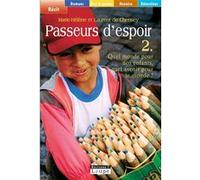 Passeurs D'espoir - Tome 2, Quel Monde Pour Nos Enfants, Quel Avenir Pour Le Monde ?