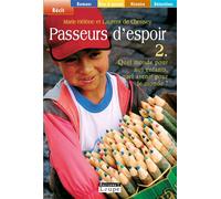 Passeurs D'espoir - Tome 2, Quel Monde Pour Nos Enfants, Quel Avenir Pour Le Monde ?