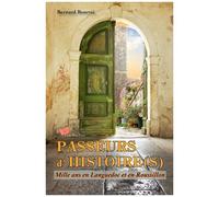 Passeurs D'histoire(S) - Mille Ans En Languedoc Et En Roussillon