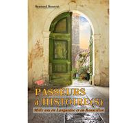 Passeurs D'Histoire(S) Mille ans en Languedoc et en Roussillon - Bernard Bourrié - Papillon Rouge - broché - Etude