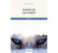 Passeuse de forêt - Anne Lamps - Verone Eds - broché - Roman