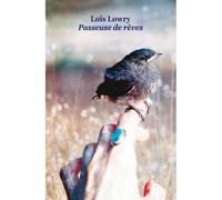 Passeuse de rêves - Lois Lowry - Ecole Des Loisirs - broché - Roman adolescent dès 13 ans