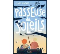 Passeuse de soleils - Claire Mazard - Scrineo - broché - Roman adolescent