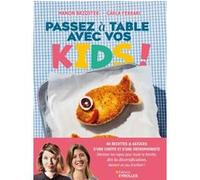 Passez à table avec vos kids ! – 40 recettes de cheffe pour toute la famille dès la diversification