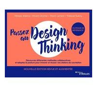 Passez au design thinking 2e édition Melissa Aldana (Auteur), Vincent Dromer (Auteur), Yoann Lemeni (Auteur), Thibaud Gueny (Auteur)