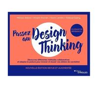 Passez Au Design Thinking - Penser, Construire Et Mener Vos Premiers Ateliers De Cocréation