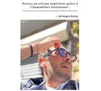 Passez au niveau supérieur grâce à l'immobilier fractionné : Créez des revenus passifs pour atteindre la liberté financière