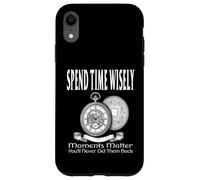 Passez du Temps en Toute Sagesse : Vous ne Les récupérerez jamais Coque pour iPhone XR
