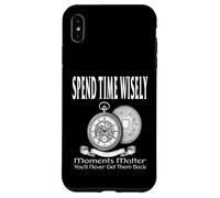 Passez du Temps en Toute Sagesse : Vous ne Les récupérerez jamais Coque pour iPhone XS Max