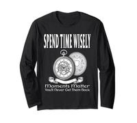 Passez du Temps en Toute Sagesse : Vous ne Les récupérerez jamais Manche Longue