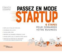 Passez en mode startup: 6 étapes pour démarrer votre business