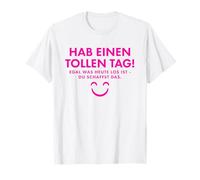 Passez Une Belle journée ! Peu Importe ce Qui se Passe Aujourd'hui, Vous Pouvez T-Shirt