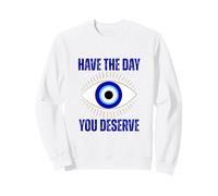 Passez Une journée où Vous méritez Nazar Evil Eye Sweatshirt