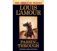 Passin' Through (Louis L'Amour's Lost Treasures): A Novel