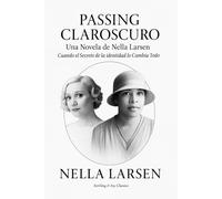 Passing - Claroscuro: Una novela de Nella Larsen - Cuando el secreto de la identidad lo cambia todo