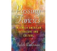 Passing Fancies In Jewish American Literature And Culture