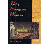 Passing Strange and Wonderful: Aesthetics, Nature, and Culture