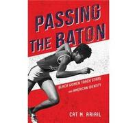 Passing the Baton - Cat M. Ariail - University of Illinois Press - Livre en Anglais - Paperback Cat M. AriailCat M. Ariail (Auteur)