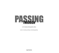 Passing through: a 12 week photography diary