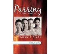Passing Through the Fire: A Woman's Diary Juma, Rose A. (Auteur)