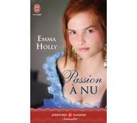 Passion à nu Emma Holly (Auteur), Stanislas de Thou (Traduction)