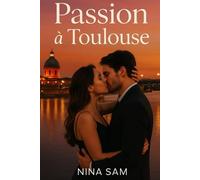PASSION A TOULOUSE: Passion à Toulouse (Alex et Camille)