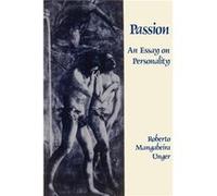 Passion An Essay on Personality by Roberto Mangabeira Unger Roberto Mangabeira Unger (Auteur)