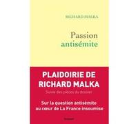 Passion antisémite Richard Malka (Auteur)