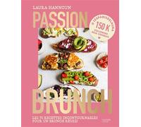 Passion brunch Les 70 recettes incontournables pour un brunch réussi - Laura Hannoun - Hachette Pratique - relié - Beau livre