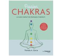Passion Chakras - Le Guide Complet Des Pratiques Et Bienfaits