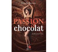Passion & Chocolat - Priscilla Turcotte - Du Tullinois - broché - Roman