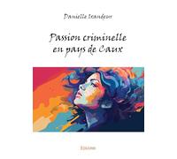 Passion criminelle en pays de Caux