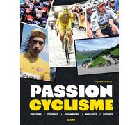 Passion cyclisme - Pierre Ammiche - Solar - relié - Beau livre