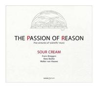 Passion De La Raison : Cinq Siècles De Musique Scientifique
