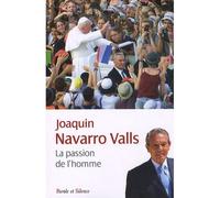 Passion de l'homme (la) Souvenirs rencontres et reflexions - Navaro-valls j - Parole Et Silence Eds - broché - Essai