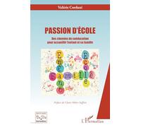 PASSION D'ECOLE: Des chemins de coéducation pour accueillir l'enfant et sa famille
