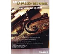 La Passion Volume 3-Tout Savoir sur Les Armes