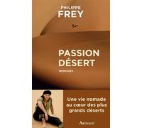 Passion désert Mémoires - Patricia Jolly - Arthaud - broché - Essai