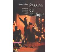 Passion du politique - la pensée de Claude Lefort - Hugues Poltier - Labor Et Fides - Livre