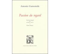 Passion du regard: Edition bilingue français-espagnol