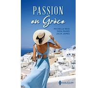 Passion en Grèce: A la merci du milliardaire - Le chantage d'un milliardaire grec - La maîtresse de Nikos Theakis